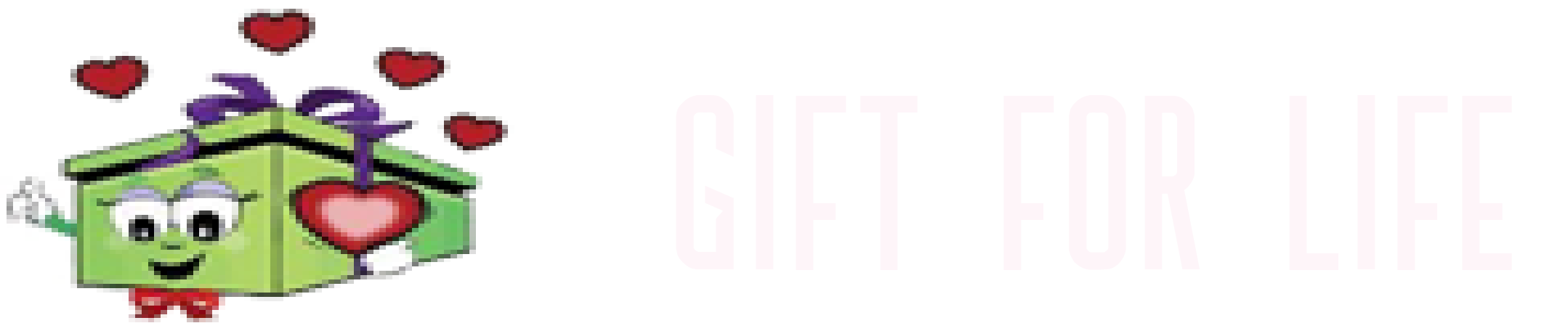 GIFT FOR LIFE FOUNDATION